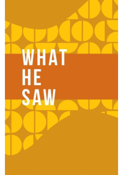 What He Saw