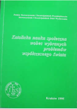 Katolicka nauka społeczna wobec wybranych problemów współczesnego świata