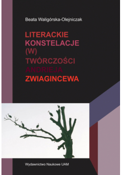 Literackie konstelacje (w) twórczości Andrieja Zwiagincewa