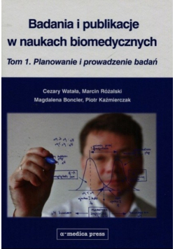 Badania i publikacje w naukach biomedycznych Tom 1