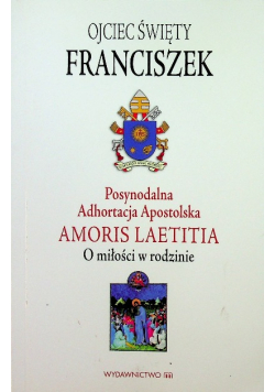 Postsynodalna Adhortacja Apostolska Amoris Laetitia
