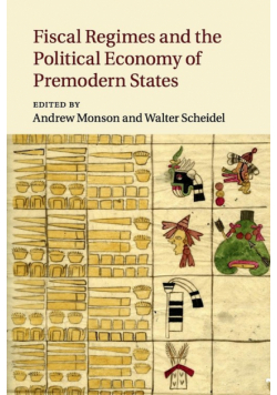 Fiscal Regimes and the Political Economy of Premodern States