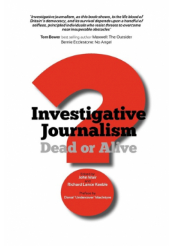 Investigative Journalism; Dead or Alive?