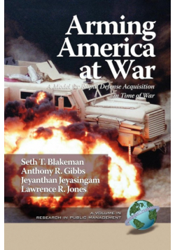 Arming America at War a Model for Rapid Defense Acquisition in Time of War (PB)