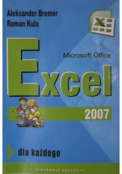 Bremer Aleksander - Microsoft Office Excel 2007 dla każdego