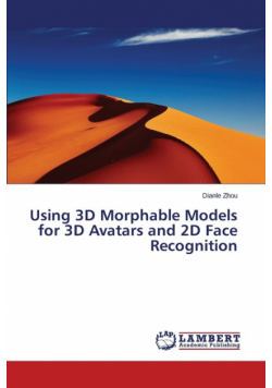 Using 3D Morphable Models for 3D Avatars and 2D Face Recognition