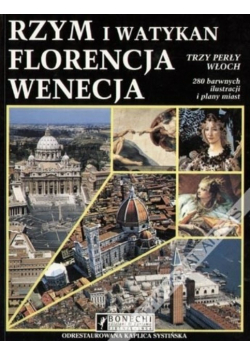 Rzym I Watykan Florencja Wenecja Trzy Perły Włochy