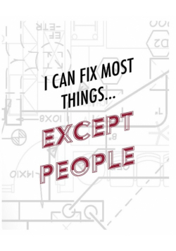 Engineer Graph Paper Notebook - I Can Fix Most Things Except People