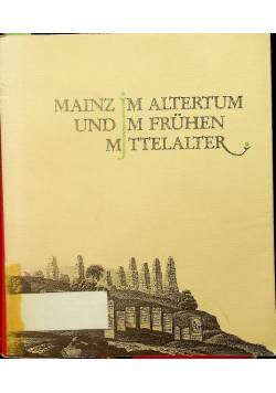 Mainz im altertum und im fruhen mittelalter