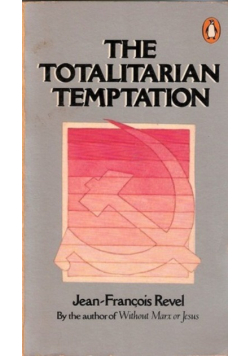 The Totalitarian Temptation