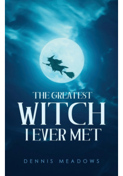 The Greatest Witch I Ever Met