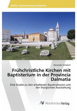 Frühchristliche Kirchen mit Baptisterium in der Provincia Dalmatia