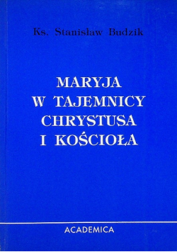 Maryja w tajemnicy Chrystusa i Kościoła