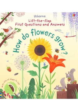 First Questions and Answers: How do flowers grow?