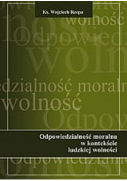 Odpowiedzialność moralna w kontekście ludzkiej wolności