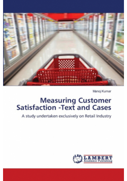 Measuring Customer Satisfaction -Text and Cases