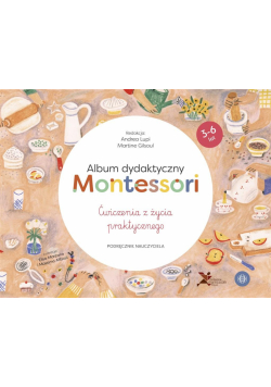 Album dydaktyczny Montessori. Ćwiczenia z życia...