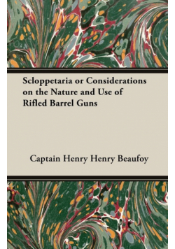 Scloppetaria or Considerations on the Nature and Use of Rifled Barrel Guns