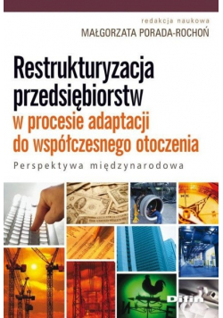 Restrukturyzacja przedsiębiorstw w procesie adaptacji do współczesnego otoczenia