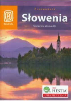 Słowenia Słoneczna strona Alp Przewodnik