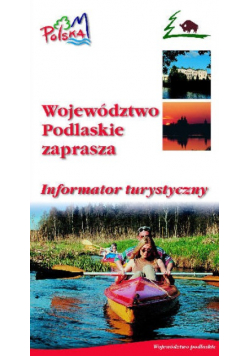 Województwo Podlaskie zaprasza Informator turystyczny