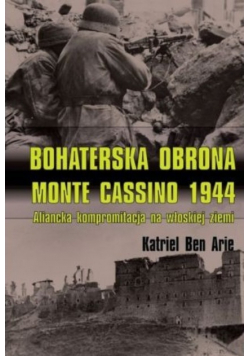 Bohaterska obrona Monte Cassino 1944