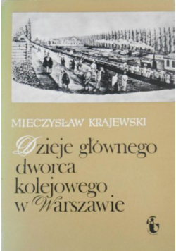 Dzieje głównego dworca kolejowego w Warszawie