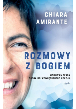 Rozmowy z Bogiem. Modlitwa serca