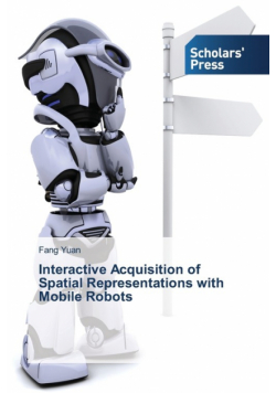 Interactive Acquisition of Spatial Representations with Mobile Robots‏