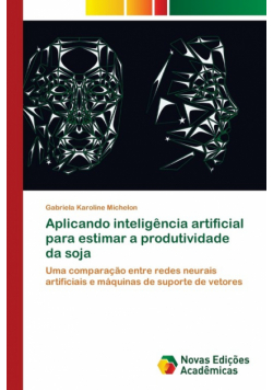 Aplicando inteligência artificial para estimar a produtividade da soja