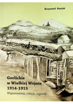 Gorlickie w wielkiej wojnie 1914 1915