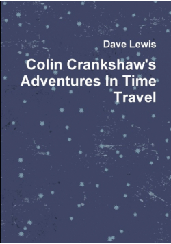 Colin Crankshaw's Adventures In Time Travel
