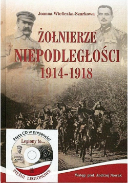 Żołnierze Niepodległości 1914 1918 NOWA