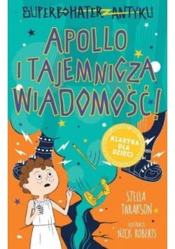 Superbohater z antyku T.5 Apollo i tajemnicza..