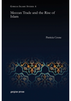 Meccan Trade and the Rise of Islam