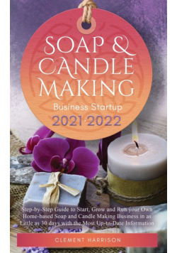Soap and Candle Making Business Startup 2021-2022
