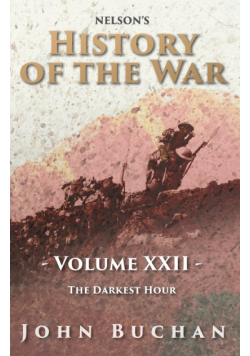 Nelson's History of the War - Volume XXII - The Darkest Hour