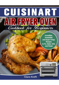 Cuisinart Air Fryer Oven Cookbook for Beginners