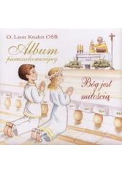 Bóg jest miłością. Album pierwszokomunijny