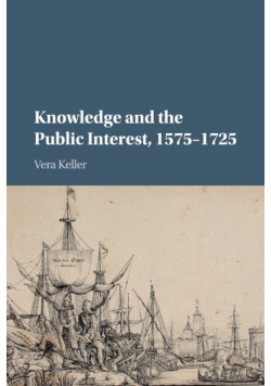 Knowledge and the Public Interest, 1575-1725