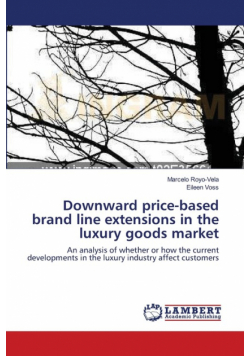 Downward price-based brand line extensions in the luxury goods market
