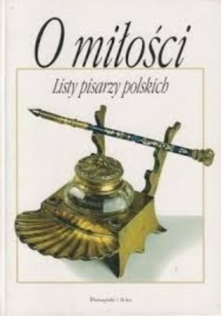 O miłości Listy pisarzy polskich