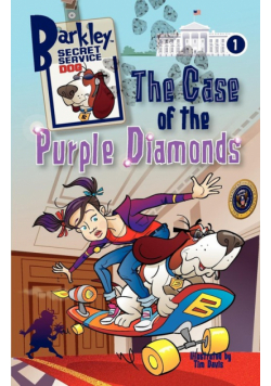 The Case of the Purple Diamonds (Barkley, Secret Service Dog 1)