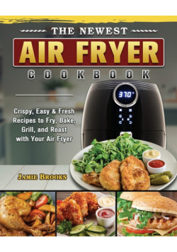 The Newest Air Fryer Cookbook