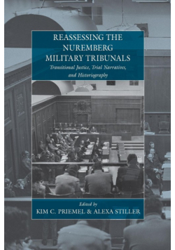 Reassessing the Nuremberg Military Tribunals