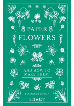 Paper Flowers and How to Make Them
