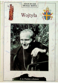 A to Polska właśnie Wojtyła