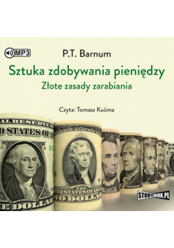 Sztuka zdobywania pieniędzy Złote zasady zarabiania