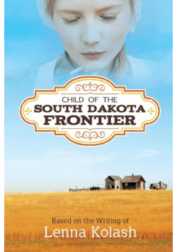 Child of the South Dakota Frontier