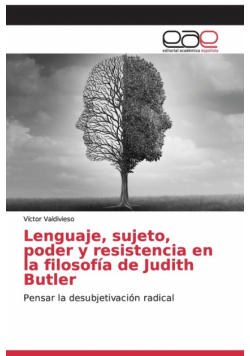 Lenguaje, sujeto, poder y resistencia en la filosofía de Judith Butler